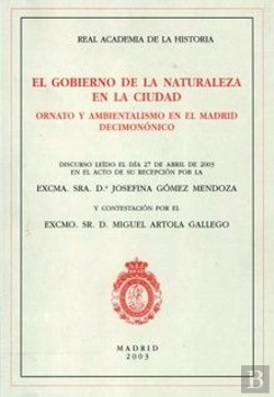 Bertrand.pt - El Gobierno De La Naturaleza En La Ciudad. Ornato Y Ambientalismo En El Madrid Decimonónico.