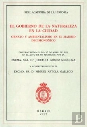 El Gobierno De La Naturaleza En La Ciudad. Ornato Y Ambientalismo En El Madrid Decimonónico.