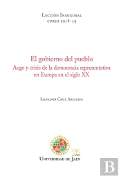 El Gobierno Del Pueblo. Auge Y Crisis De La Democracia Representativa En Europa En El Siglo Xx