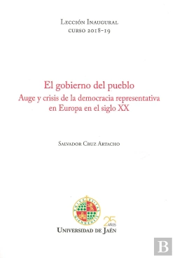 Bertrand.pt - El Gobierno Del Pueblo. Auge Y Crisis De La Democracia Representativa En Europa En El Siglo Xx
