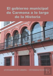 El Gobierno Municipal De Carmona A Lo Largo De La Historia