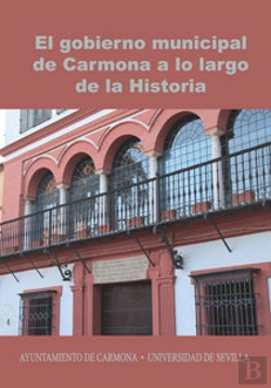 Bertrand.pt - El Gobierno Municipal De Carmona A Lo Largo De La Historia