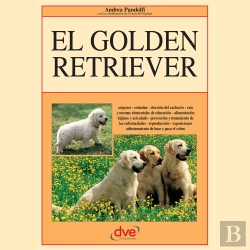 Bertrand.pt - El Golden Retriever: Orígenes - Estándar - Elección Del Cachorro - Cría Y Normas Elementales De Educación - Alimentación Higiene