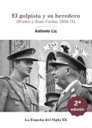 El Golpista Y Su Heredero. (Franco Y Juan Carlos, 1936-75)