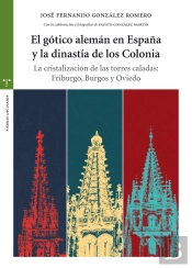 El Gótico Alemán En España Y La Dinastía De Los Colonia