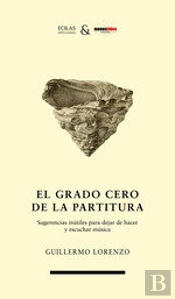 El Grado Cero De La Partitura