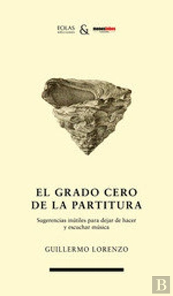 Bertrand.pt - El Grado Cero De La Partitura