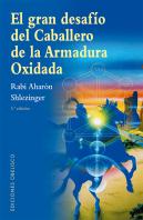El Gran Desafio Del Caballero De La Armadura Oxidada (N.E.)