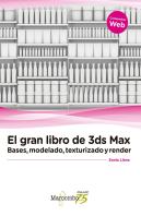 El Gran Libro De 3ds Max: Bases, Modelado, Texturizado Y Render