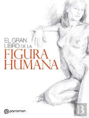 El Gran Libro De La Figura Humana