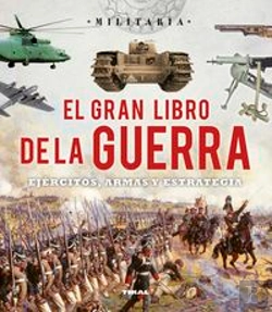Bertrand.pt - El Gran Libro De La Guerra. Ejércitos, Armas Y Esrategia