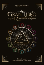 El Gran Libro De Las 12 Liberaciones Energeticas