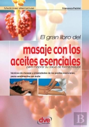 El Gran Libro Del Masaje Con Los Aceites Esenciales