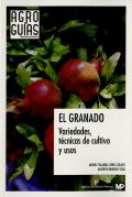 El Granado: Variedades, Técnicas De Cultivo Y Usos