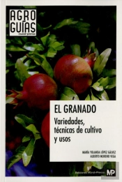El Granado: Variedades, Técnicas De Cultivo Y Usos