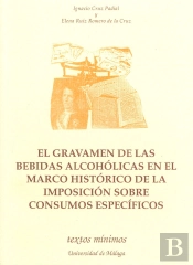 El Gravamen De Las Bebidas Alcohólicas En El Marco Histórico De La Imposición Sobre Consumos Específ