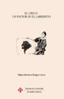 El Greco. Un Pintor En El Laberinto