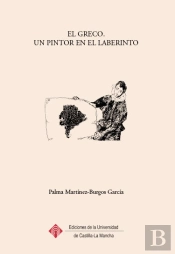 El Greco. Un Pintor En El Laberinto