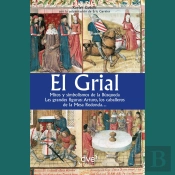 El Grial. Mitos Y Simbolismos De La Búsqueda. Las Grandes Figuras: Arturo, Los Caballeros De La Mesa Redonda…