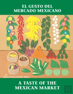 Bertrand.pt - El Gusto Del Mercado Mexicano / A Taste Of The Mexican Market (Spanish Bilingual Edition)