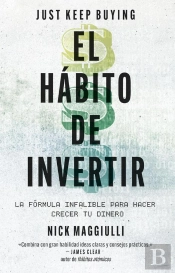 El Hábito De Invertir (Just Keep Buying)