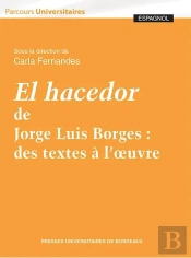 El Hacedor De Jorge Luis Borges : Des Textes À L'Oeuvre