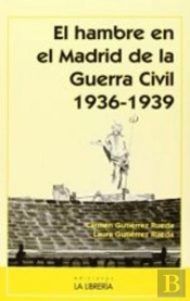 El Hambre En El Madrid De La Guerra Civil 1936-1939