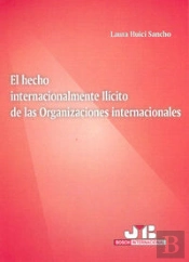 El Hecho Internacionalmente Ilícito De Las Organizaciones Internacionales.