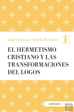 Bertrand.pt - El Hermetismo Cristiano Y Las Transformaciones Del Logos