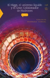 El Higgs, El Universo Líquido Y El Gran Colisionador De Hadrones