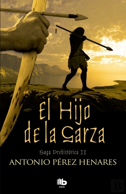 Bertrand.pt - El Hijo De La Garza (Saga Prehistórica 2)