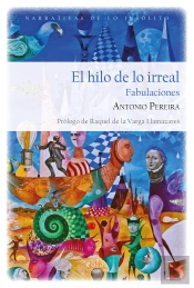 El Hilo De Lo Irreal. Fabulaciones
