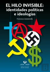 El Hilo Invisible. Identidades Políticas E Ideologías