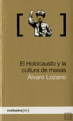 Bertrand.pt - El Holocausto Y La Cultura De Masas