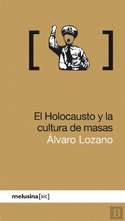 Bertrand.pt - El Holocausto Y La Cultura De Masas