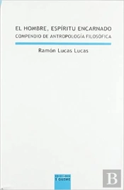 El Hombre Espíritu Encarnado: Compendio De Filosofía Del Hombre