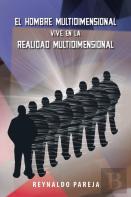 El Hombre Multidimensional Vive En La Realidad Multidimensional