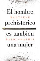 El Hombre Prehistorico Es Tambien Una Mujer