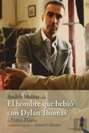 El Hombre Que Bebió Con Dylan Thomas