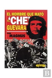 El Hombre Que Mato A Che Guevara (Comic)