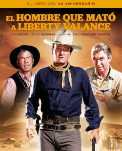 Bertrand.pt - El Hombre Que Mato A Liberty Valance. El Libro Del 60 Aniver