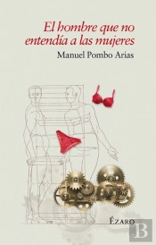 El Hombre Que No Entendia A Las Mujeres