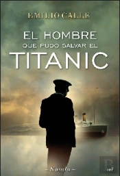 El Hombre Que Pudo Salvar El Titanic