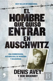 El Hombre Que Quiso Entrar En Auschwitz