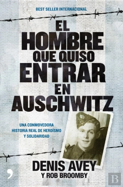 Bertrand.pt - El Hombre Que Quiso Entrar En Auschwitz