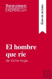 El Hombre Que Rã­E De Victor Hugo (Guã­A De Lectura) : Resumen Y Anã¡Lisis Completo