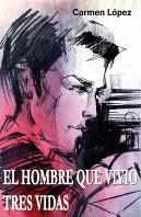 El Hombre Que Vivió Tres Vidas
