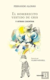 El Hombrecito Vestido De Gris Y Otros Cuentos