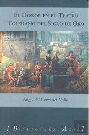 El Honor En El Teatro Toledano Del Siglo De Oro