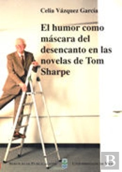 El Humor Como Máscara De Desencanto En Las Novelas De Tom Sharpe